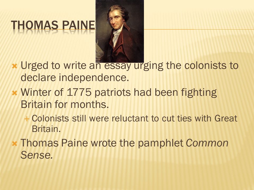Thomas paine essay common sense urged the colonists to fight for their indepence